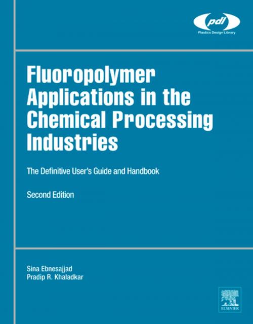 Cover of the book Fluoropolymer Applications in the Chemical Processing Industries by Pradip R. Khaladkar, Sina Ebnesajjad, Elsevier Science