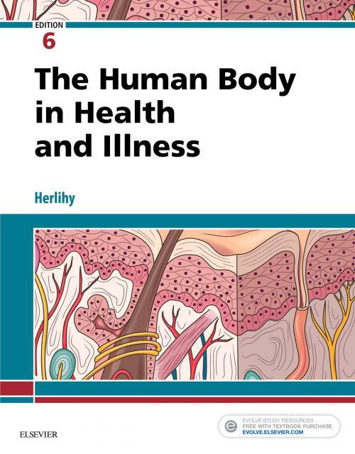 Cover of the book The Human Body in Health and Illness - E-Book by Barbara Herlihy, PhD(Physiology), RN, Elsevier Health Sciences
