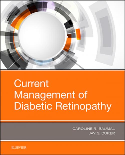 Cover of the book Current Management of Diabetic Retinopathy by Jay S. Duker, MD, Caroline R. Baumal, MD, Elsevier Health Sciences