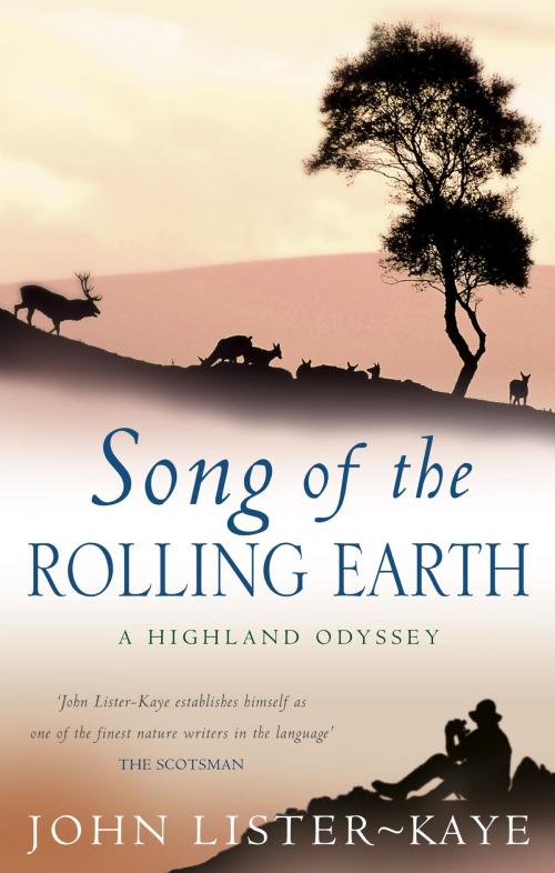 Cover of the book Song Of The Rolling Earth by John Lister-Kaye, Little, Brown Book Group