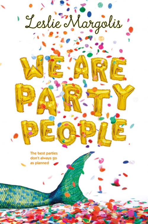 Cover of the book We Are Party People by Leslie Margolis, Farrar, Straus and Giroux (BYR)