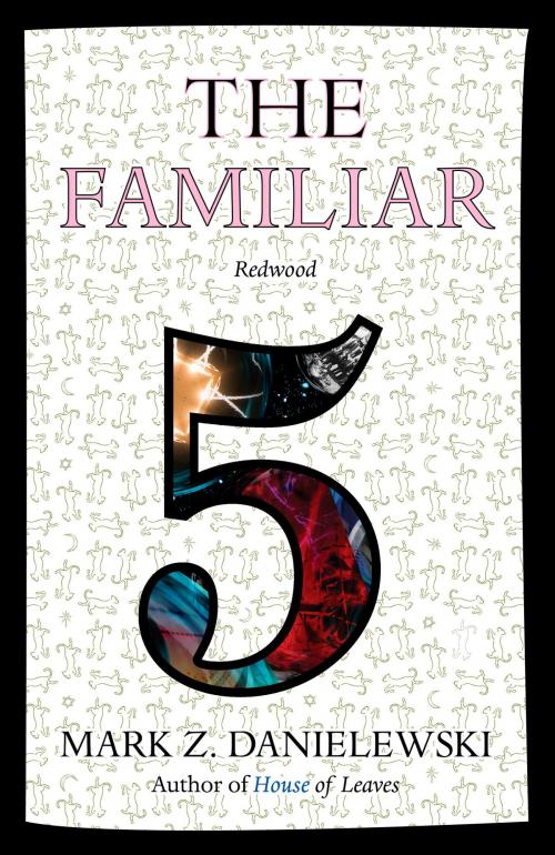 Cover of the book The Familiar, Volume 5 by Mark Z. Danielewski, Knopf Doubleday Publishing Group