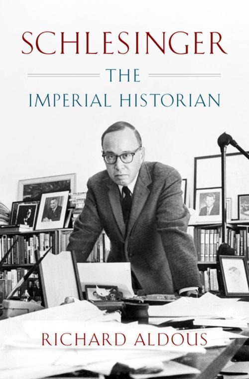 Cover of the book Schlesinger: The Imperial Historian by Richard Aldous, W. W. Norton & Company