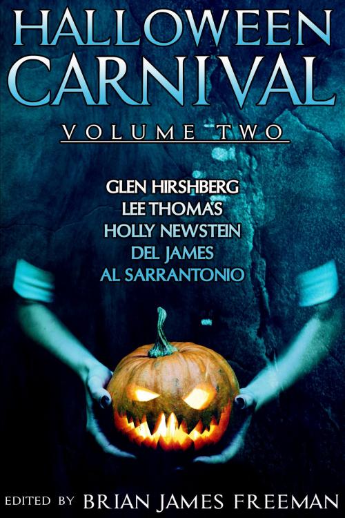 Cover of the book Halloween Carnival Volume 2 by Glen Hirshberg, Lee Thomas, Holly Newstein, Del James, Random House Publishing Group