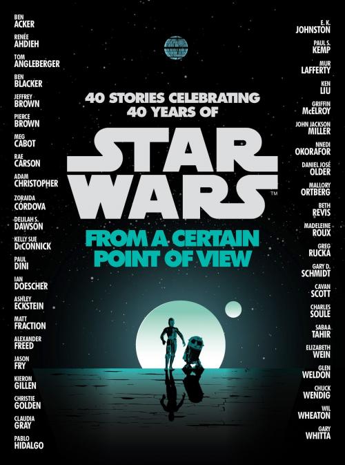 Cover of the book From a Certain Point of View (Star Wars) by Renée Ahdieh, Meg Cabot, Pierce Brown, Nnedi Okorafor, Sabaa Tahir, Random House Publishing Group