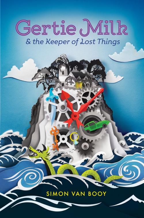 Cover of the book Gertie Milk and the Keeper of Lost Things by Simon Van Booy, Penguin Young Readers Group