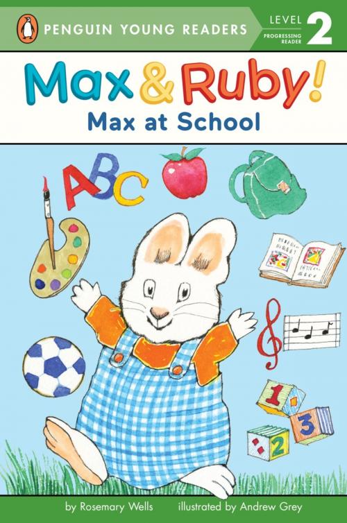 Cover of the book Max at School by Rosemary Wells, Penguin Young Readers Group