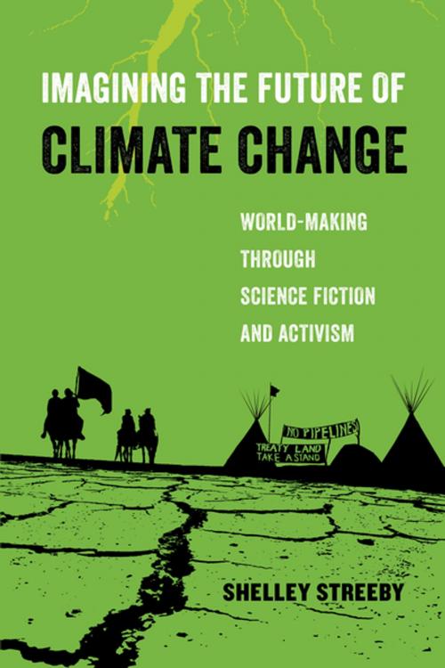 Cover of the book Imagining the Future of Climate Change by Shelley Streeby, University of California Press