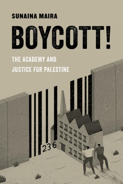 Cover of the book Boycott! by Sunaina Maira, University of California Press
