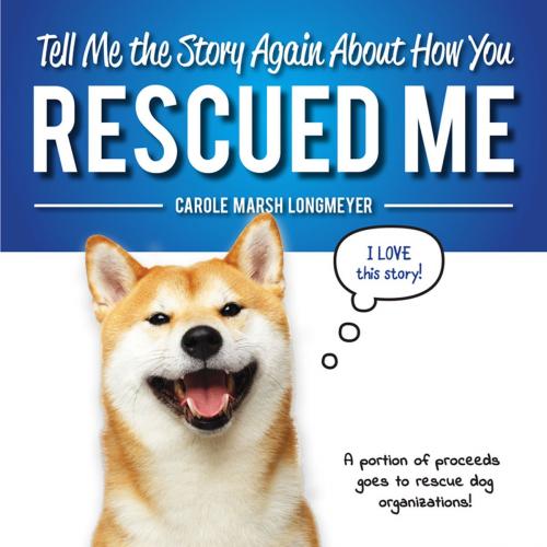 Cover of the book Tell Me the Story Again About How You Rescued Me by Carole Marsh Longmeyer, Gallopade International