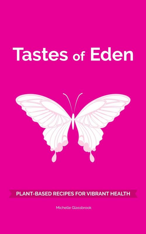 Cover of the book Tastes of Eden by Michelle Glassbrook, Michelle Glassbrook PTY LTD
