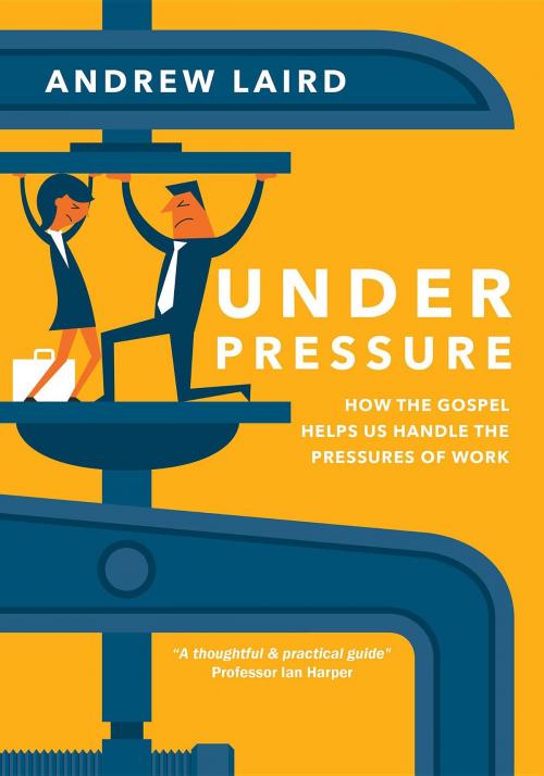 Cover of the book Under Pressure by Andrew Laird, City Bible Forum