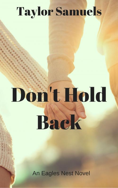 Cover of the book Don't Hold Back by Taylor Samuels, Taylor Samuels