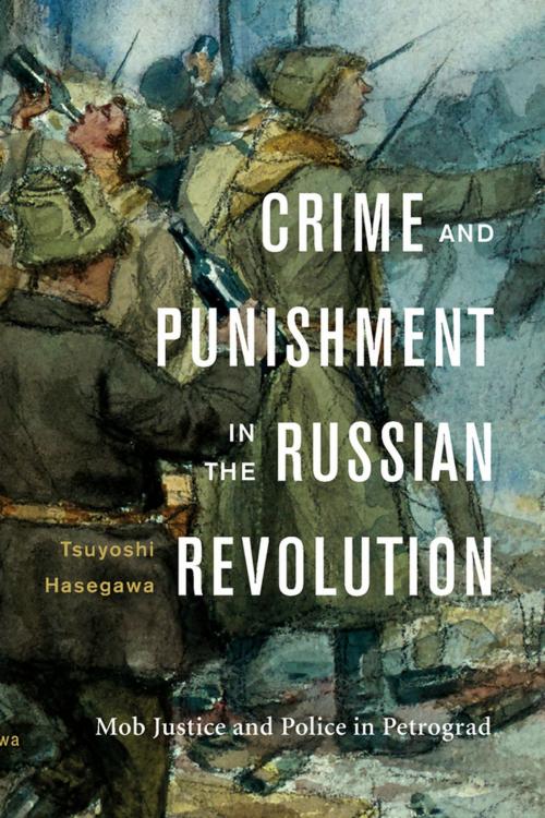 Cover of the book Crime and Punishment in the Russian Revolution by Tsuyoshi Hasegawa, Harvard University Press
