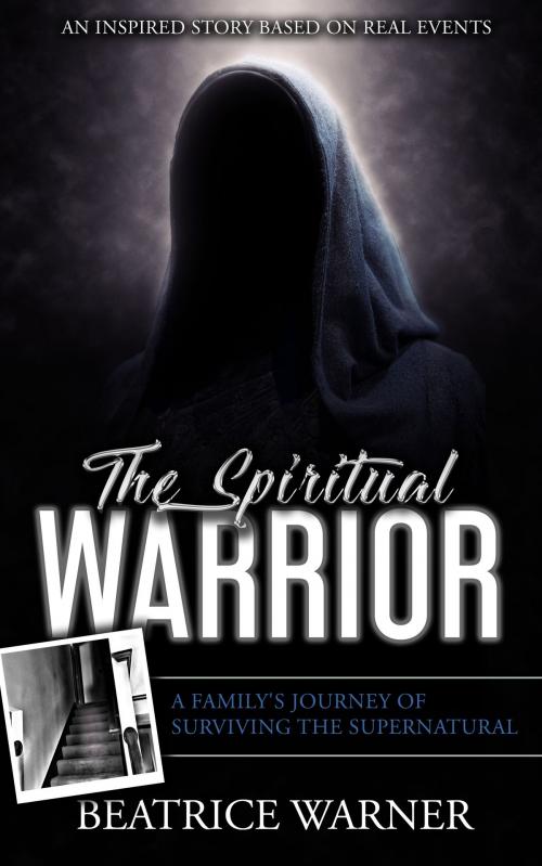 Cover of the book The Spiritual Warrior by Beatrice Warner, Beatrice Warner