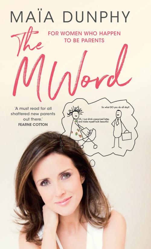 Cover of the book The M Word by Maïa Dunphy, Gill Books
