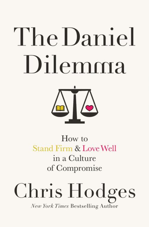 Cover of the book The Daniel Dilemma by Chris Hodges, Thomas Nelson