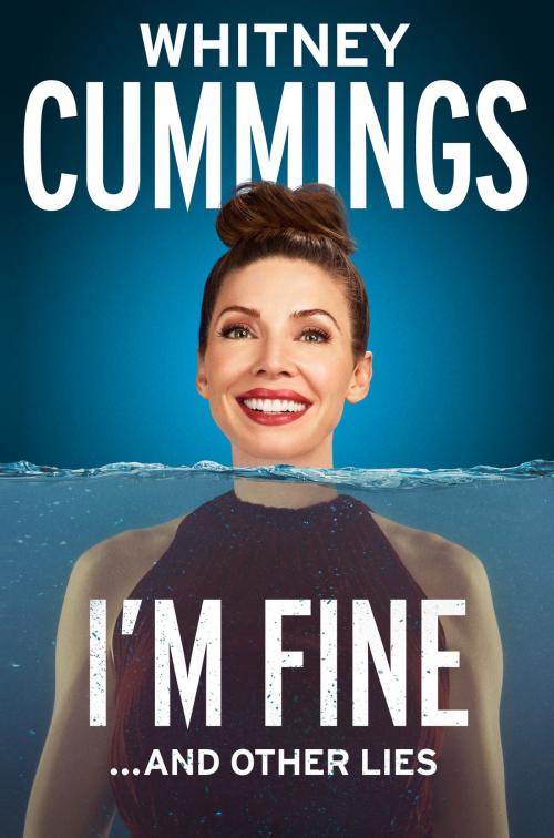 Cover of the book I'm Fine...And Other Lies by Whitney Cummings, Penguin Publishing Group