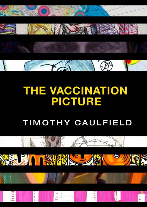 Cover of the book The Vaccination Picture by Timothy Caulfield, Penguin Canada