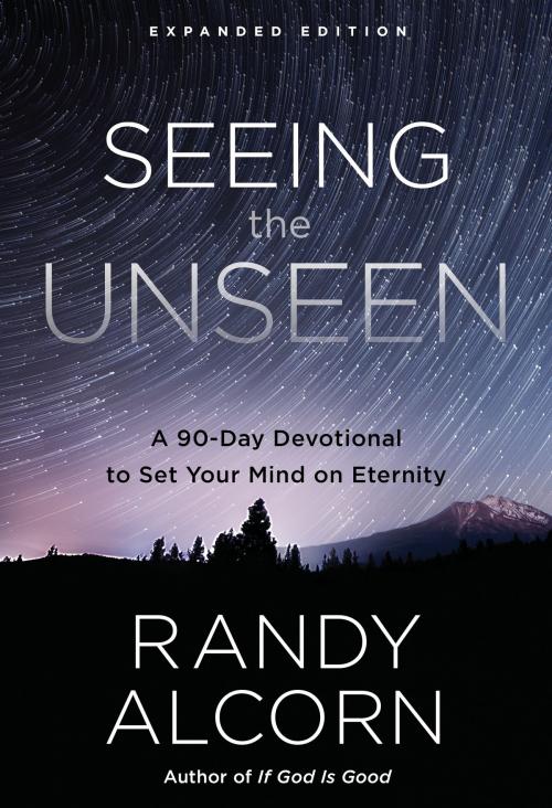 Cover of the book Seeing the Unseen, Expanded Edition by Randy Alcorn, The Crown Publishing Group