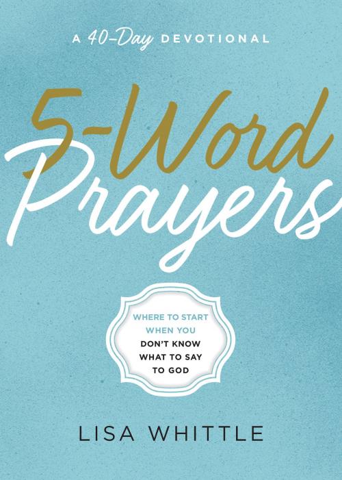 Cover of the book 5-Word Prayers by Lisa Whittle, Harvest House Publishers