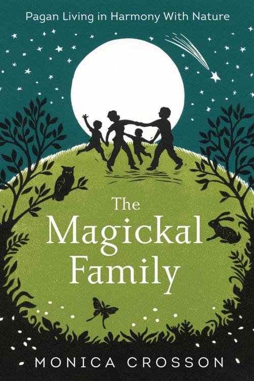 Cover of the book The Magickal Family by Monica Crosson, Llewellyn Worldwide, LTD.