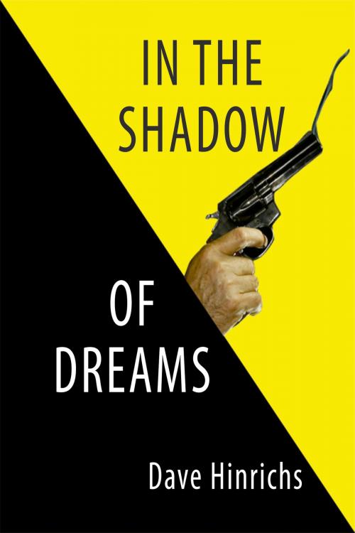 Cover of the book In the Shadow of Dreams by Dave Hinrichs, SynergEbooks