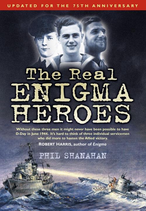 Cover of the book Real Enigma Heroes by Phil Shanahan, The History Press