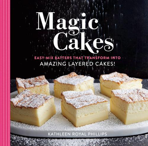Cover of the book Magic Cakes by Kathleen Royal Phillips, Running Press