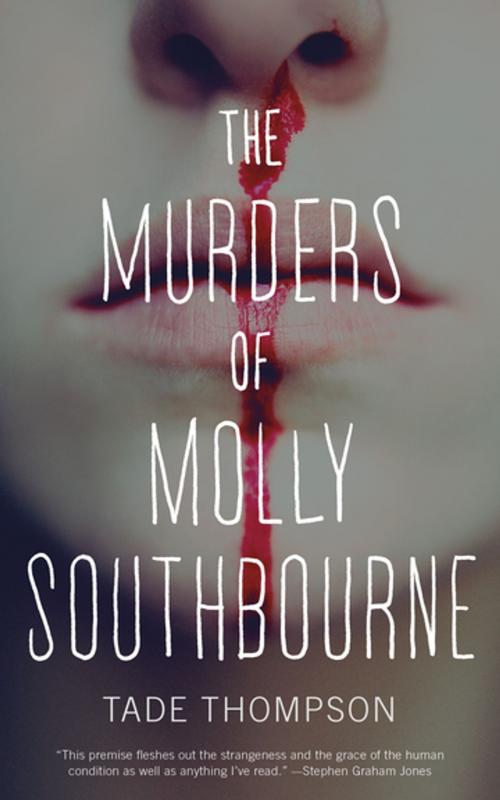 Cover of the book The Murders of Molly Southbourne by Tade Thompson, Tom Doherty Associates