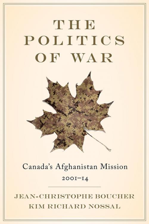 Cover of the book The Politics of War by Jean-Christophe Boucher, Kim Richard Nossal, UBC Press