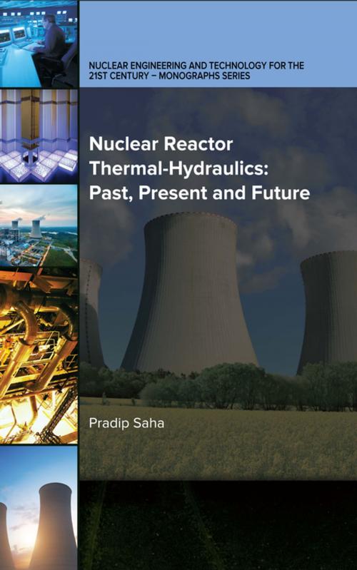 Cover of the book Nuclear Reactor Thermal-Hydraulics: Past, Present and Future by Pradip Saha Saha, ASME Press