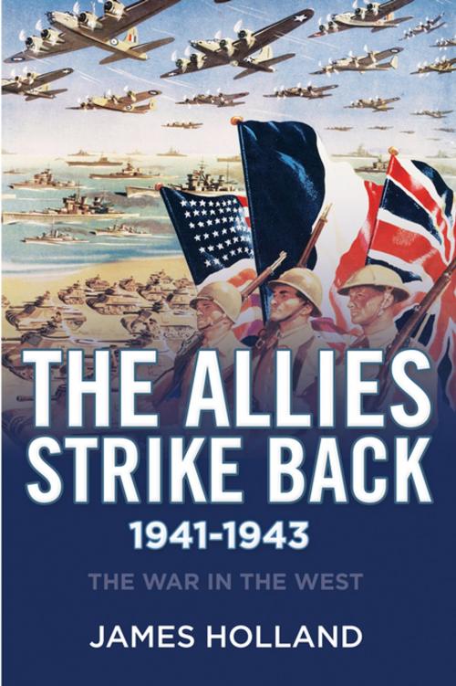 Cover of the book The Allies Strike Back, 1941-1943 by James Holland, Grove Atlantic