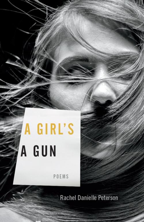 Cover of the book A Girl's A Gun by Rachel Danielle Peterson, The University Press of Kentucky