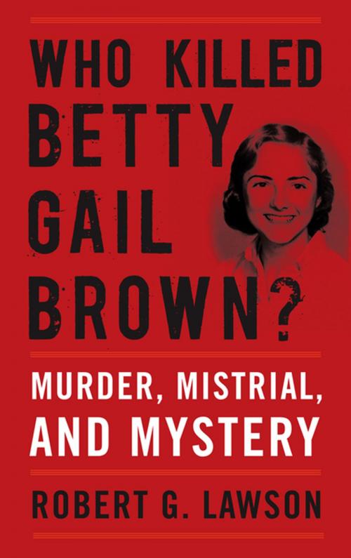 Cover of the book Who Killed Betty Gail Brown? by Robert G. Lawson, The University Press of Kentucky