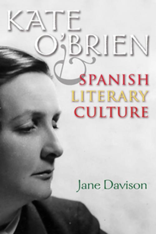 Cover of the book Kate O'Brien and Spanish Literary Culture by Jane Davison, Syracuse University Press