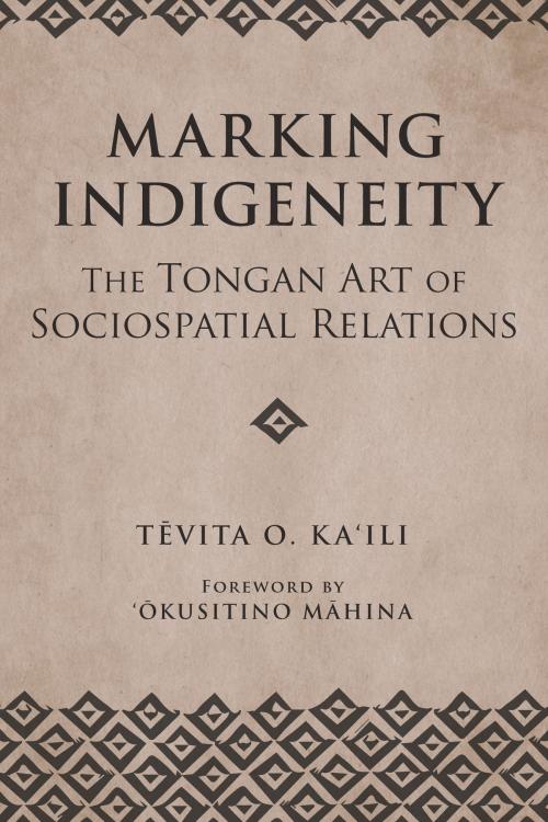 Cover of the book Marking Indigeneity by Tevita O. Ka'ili, University of Arizona Press