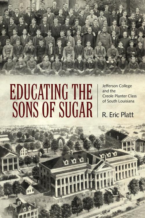 Cover of the book Educating the Sons of Sugar by R. Eric Platt, University of Alabama Press