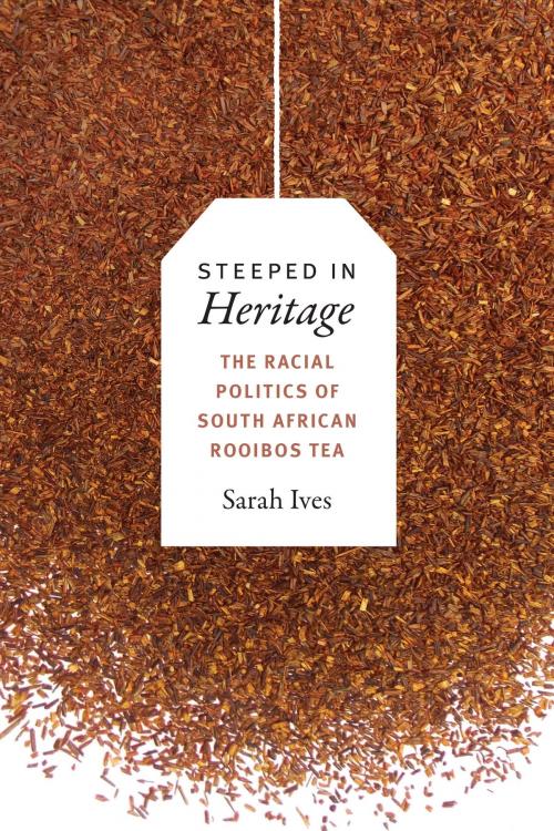 Cover of the book Steeped in Heritage by Sarah Fleming Ives, Duke University Press