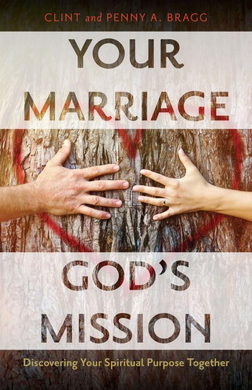 Cover of the book Your Marriage, God's Mission by Clint Bragg, Penny A. Bragg, Kregel Publications