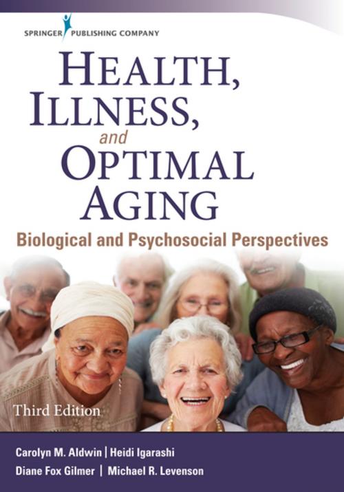 Cover of the book Health, Illness, and Optimal Aging, Third Edition by Heidi Igarashi, PhD, Diane Gilmer, Ph.D., Carolyn Aldwin, Ph.D., Michael R. Levenson, PhD, Springer Publishing Company