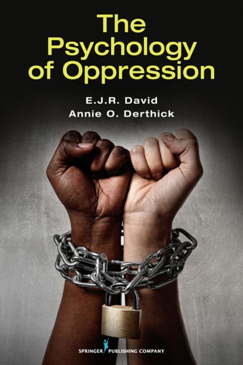 Cover of the book The Psychology of Oppression by Annie O. Derthick, PhD, E.J.R. David, Ph.D., Springer Publishing Company