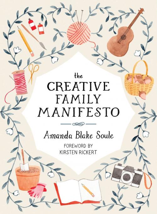 Cover of the book The Creative Family Manifesto by Amanda Blake Soule, Shambhala