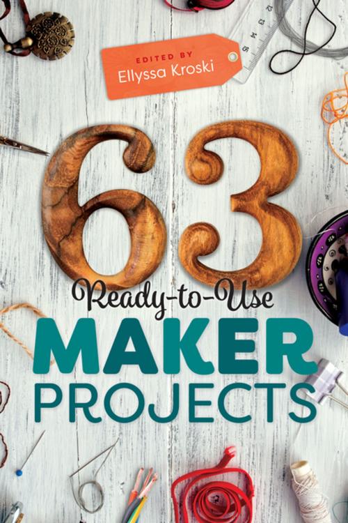 Cover of the book 63 Ready-to-Use Maker Projects by , American Library Association