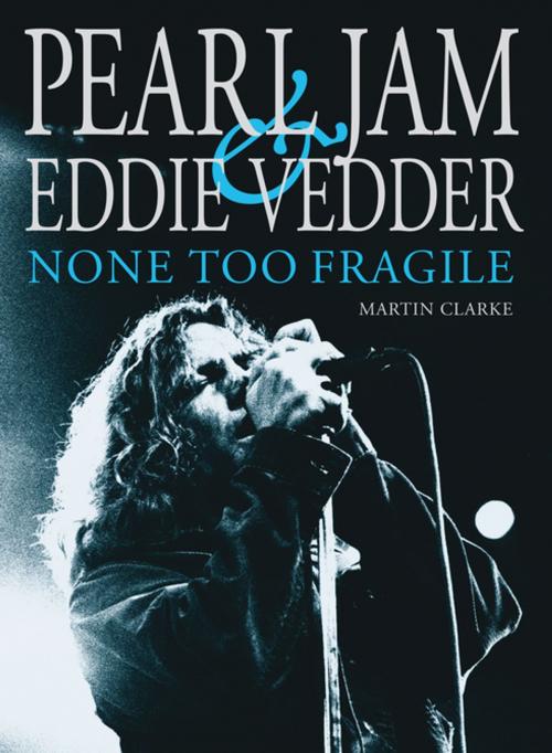 Cover of the book Pearl Jam & Eddie Vedder by Martin Clarke, Plexus Publishing Ltd.