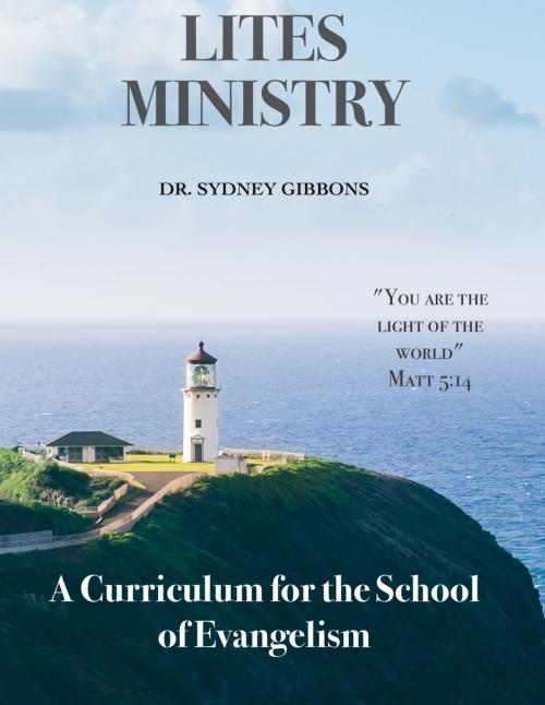 Cover of the book A Curriculum for the School of Evangelism by Dr. Sydney Gibbons, Spirit Reign Communication