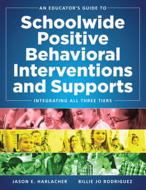 Cover of the book An Educator's Guide to Schoolwide Positive Behavioral Inteventions and Supports by Billie Jo Rodriquez, Jason E. Harlacher, Marzano Research