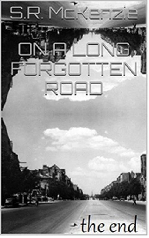 Cover of the book On a Long Forgotten Road by S.R. McKenzie, S.R. McKenzie