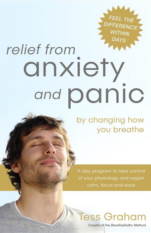 Cover of the book Relief from Anxiety and Panic by Tess Graham, Breathing Training Pty Ltd