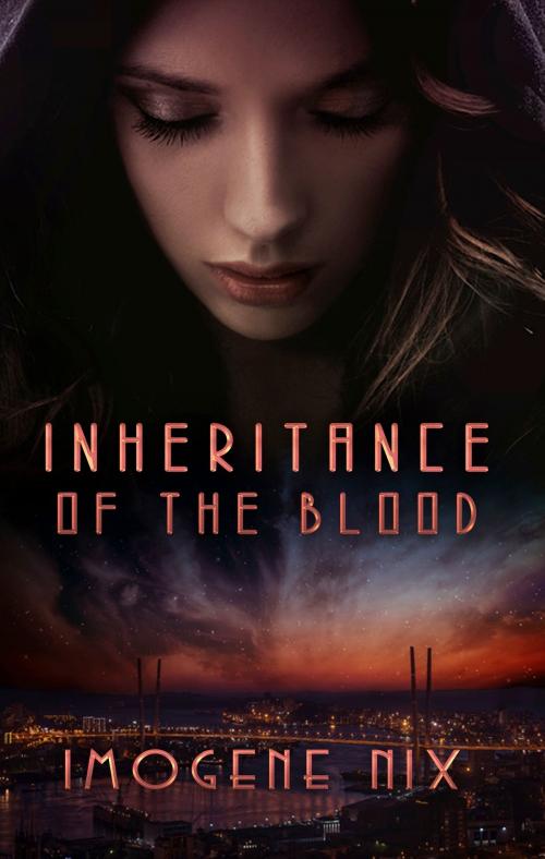 Cover of the book Inheritance Of The Blood by Imogene Nix, Imogene Nix